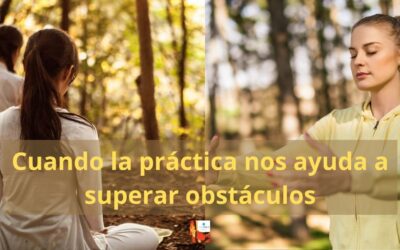Cuando la práctica nos ayuda a superar obstáculos